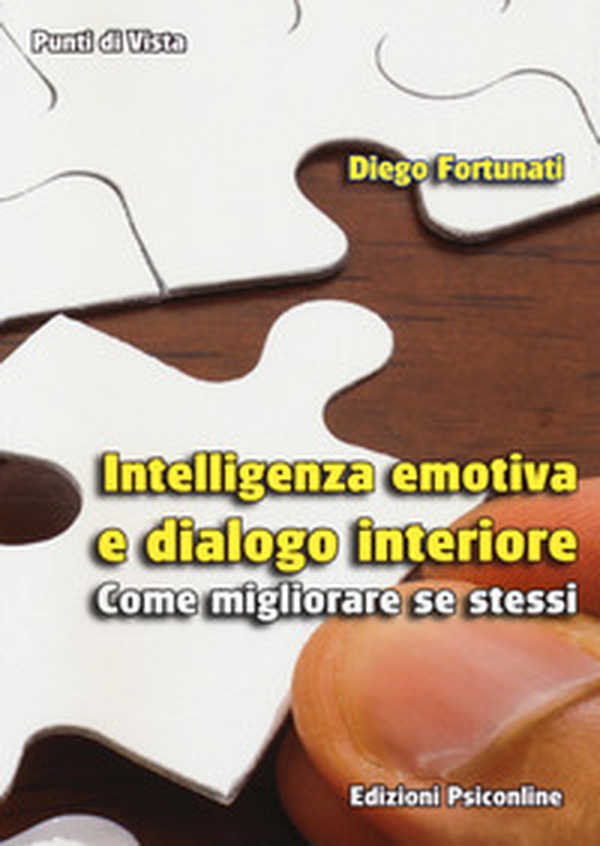 Intelligenza emotiva e dialogo interiore. Come migliorare se stessi - Librerie.coop Intelligenza emotiva e dialogo interiore. Come migliorare se stessi - Librerie.coop
