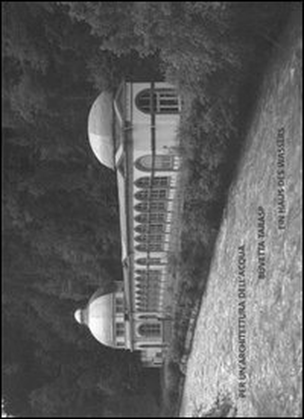 Per un'architettura dell'acqua. Büvetta Tarasp - Librerie.coop Per un'architettura dell'acqua. Büvetta Tarasp - Librerie.coop