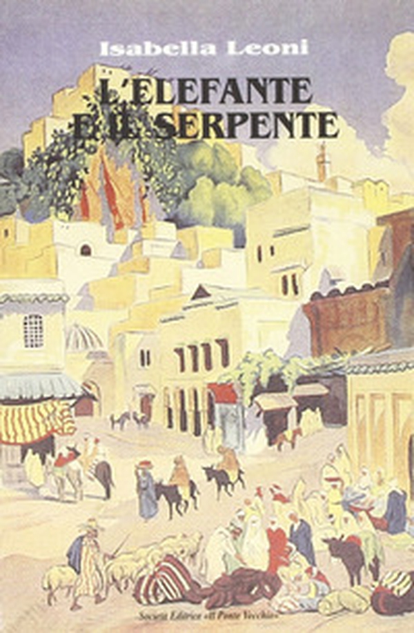 L'elefante e il serpente - Librerie.coop L'elefante e il serpente - Librerie.coop