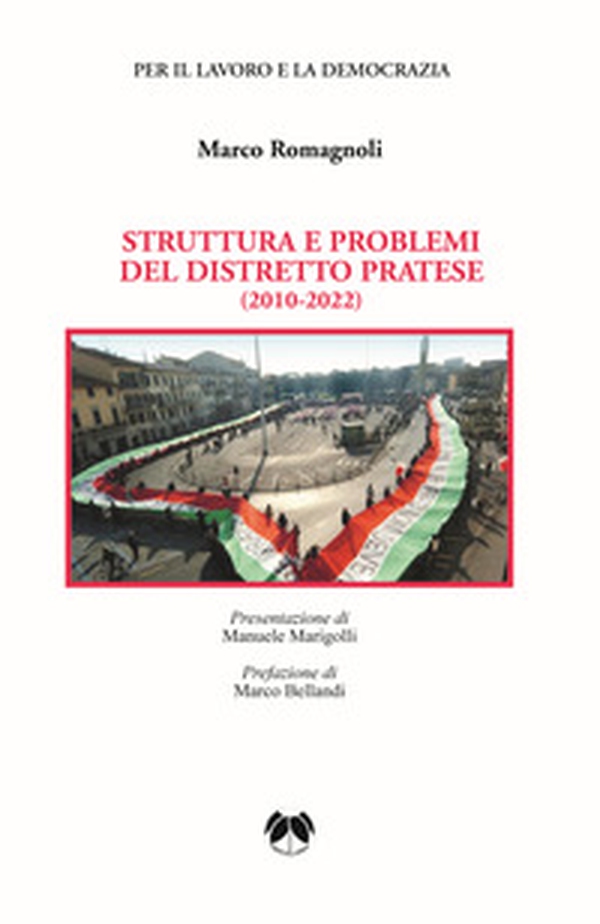 Struttura e problemi del distretto pratese 2010-2022 - Librerie.coop Struttura e problemi del distretto pratese 2010-2022 - Librerie.coop