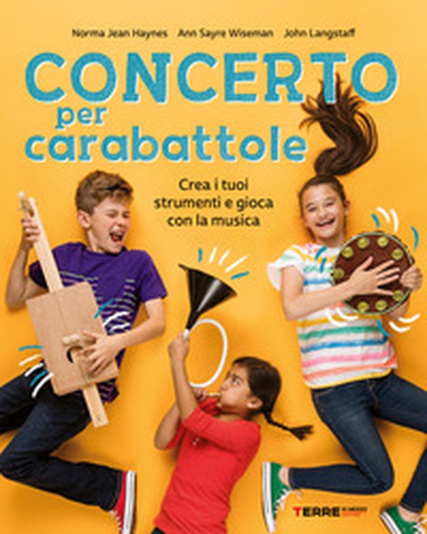 Concerto per carabattole. Crea i tuoi strumenti e gioca con la musica - Librerie.coop Concerto per carabattole. Crea i tuoi strumenti e gioca con la musica - Librerie.coop