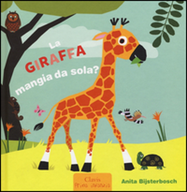La giraffa mangia da sola? - Librerie.coop La giraffa mangia da sola? - Librerie.coop
