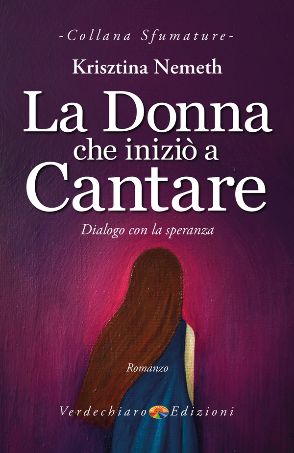 La Donna che iniziò a Cantare - Librerie.coop La Donna che iniziò a Cantare - Librerie.coop