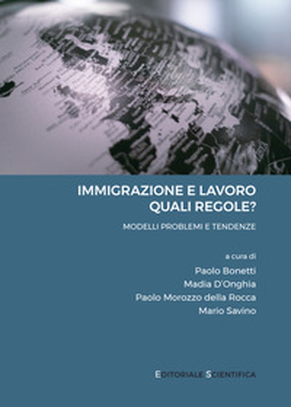 Immigrazione e lavoro: quali regole? Modelli, problemi e tendenze - Librerie.coop Immigrazione e lavoro: quali regole? Modelli, problemi e tendenze - Librerie.coop