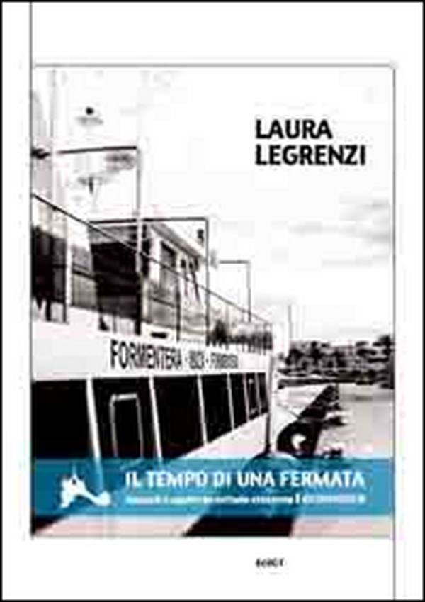 Il tempo di una fermata. Appunti e spunti da un'isola chiamata Formentera - Librerie.coop Il tempo di una fermata. Appunti e spunti da un'isola chiamata Formentera - Librerie.coop