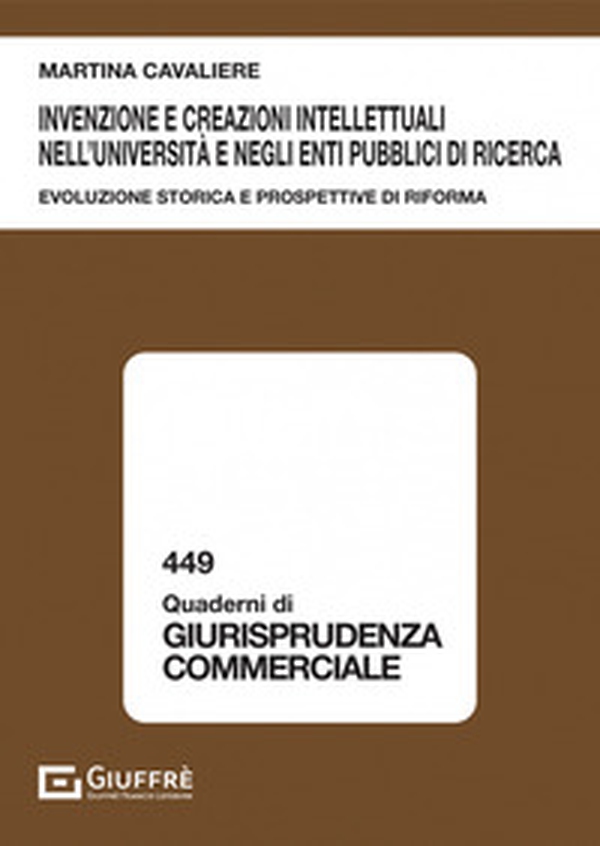 Invenzione e creazioni intellettuali nell'Università e negli enti pubblici di ricerca - Librerie.coop Invenzione e creazioni intellettuali nell'Università e negli enti pubblici di ricerca - Librerie.coop