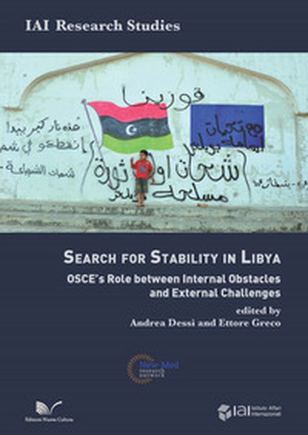 The search for stability in Libya. OSCE's role between internal obstacles and external challenges - Librerie.coop The search for stability in Libya. OSCE's role between internal obstacles and external challenges - Librerie.coop