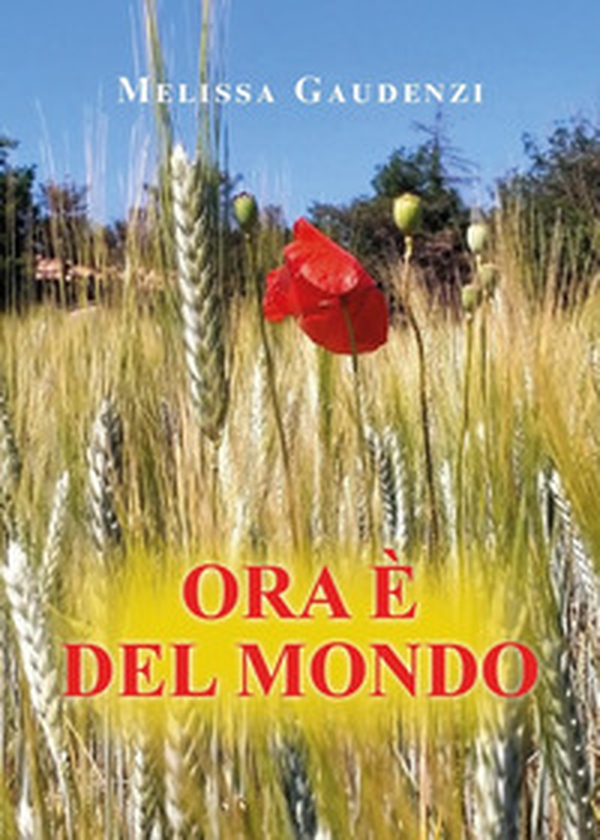 Ora è del mondo - Librerie.coop Ora è del mondo - Librerie.coop