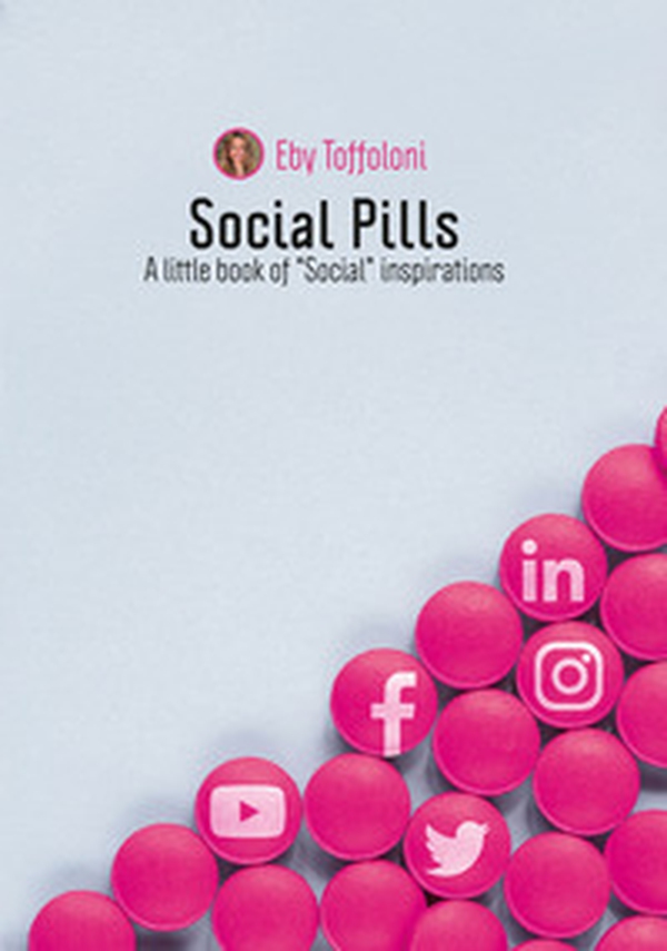 Social pills. A little book of «social» inspirations - Librerie.coop Social pills. A little book of «social» inspirations - Librerie.coop