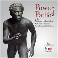 Power and pathos. At the National Gallery of Art. Hellenistic Bronzes from Italian Collections - Librerie.coop