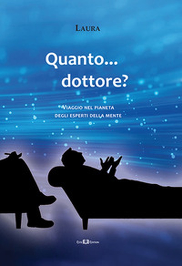Quanto... dottore? Viaggio nel pianeta degli esperti della mente - Librerie.coop Quanto... dottore? Viaggio nel pianeta degli esperti della mente - Librerie.coop
