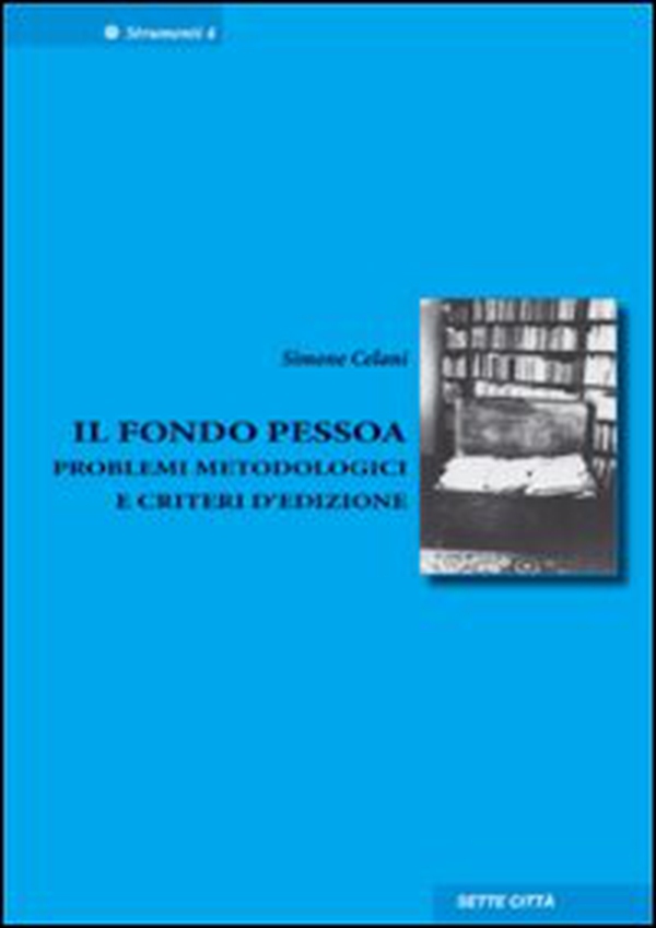 Fondo Pessoa. Problemi metodologici e criteri d'edizione - Librerie.coop Fondo Pessoa. Problemi metodologici e criteri d'edizione - Librerie.coop