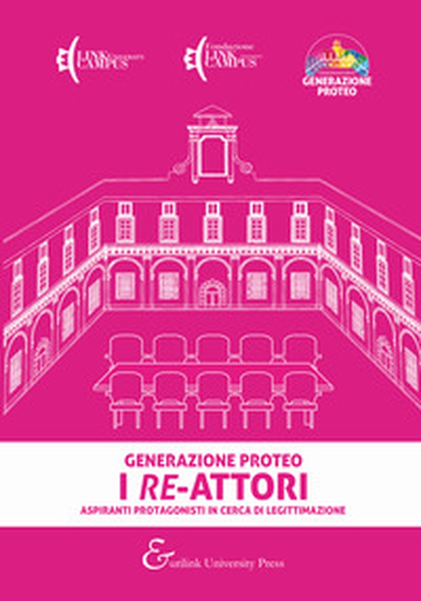 Generazione proteo i re-attori. Aspiranti protagonisti in cerca di legittimazione - Librerie.coop Generazione proteo i re-attori. Aspiranti protagonisti in cerca di legittimazione - Librerie.coop