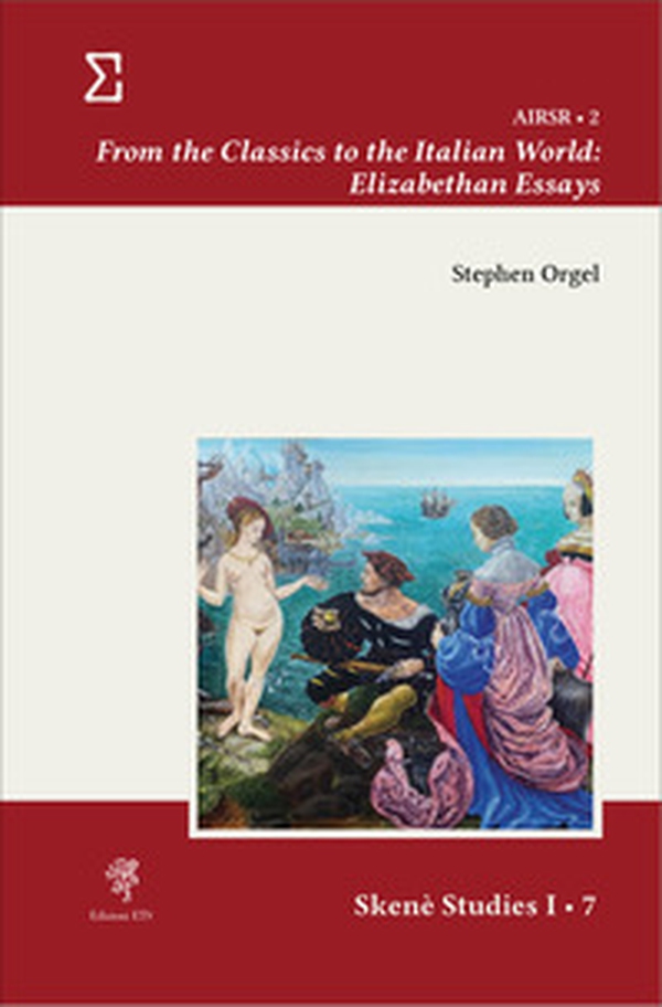 From the classics to the Italian world: Elizabethan essays - Librerie.coop From the classics to the Italian world: Elizabethan essays - Librerie.coop