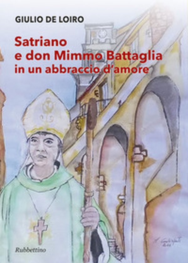 Satriano e don Mimmo Battaglia in un abbraccio d'amore - Librerie.coop Satriano e don Mimmo Battaglia in un abbraccio d'amore - Librerie.coop