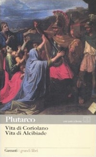 Vita di Coriolano-Vita di Alcibiade. Testo greco a fronte - Librerie.coop