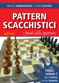 Pattern scacchistici. I finali delle aperture - Vol. 1 - Librerie.coop
