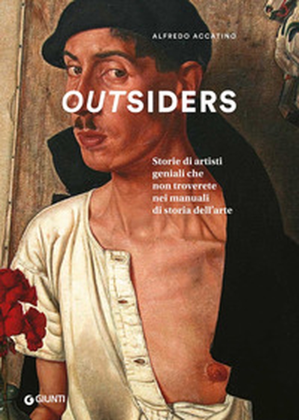Outsiders. Storie di artisti geniali che non troverete nei manuali di storia dell'arte - Librerie.coop Outsiders. Storie di artisti geniali che non troverete nei manuali di storia dell'arte - Librerie.coop