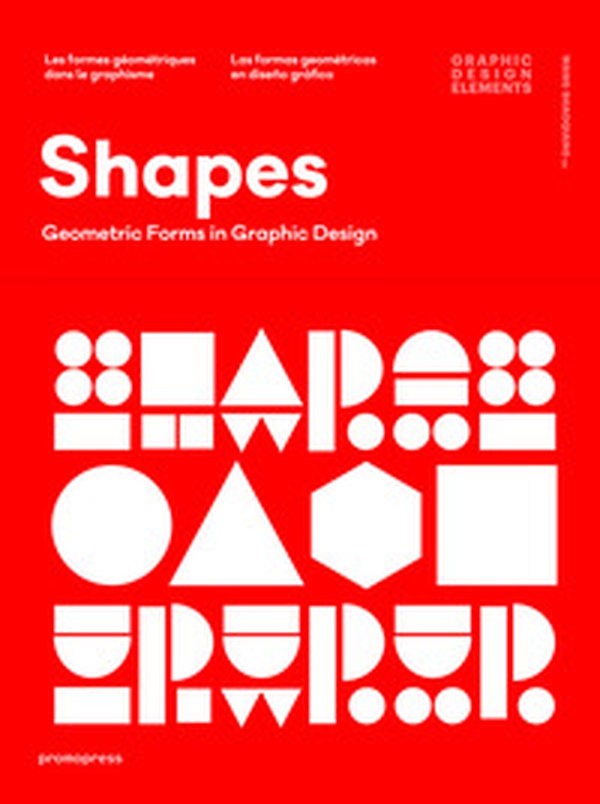 Shapes. Geometric figures in graphic design - Librerie.coop Shapes. Geometric figures in graphic design - Librerie.coop