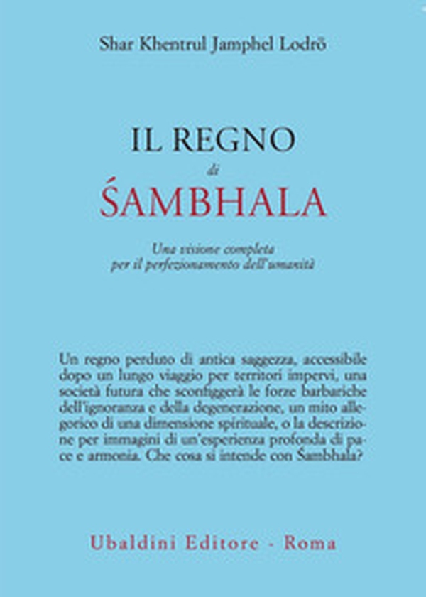 Il regno di Sambhala. Una visione completa per il perfezionamento dell'umanità - Librerie.coop Il regno di Sambhala. Una visione completa per il perfezionamento dell'umanità - Librerie.coop
