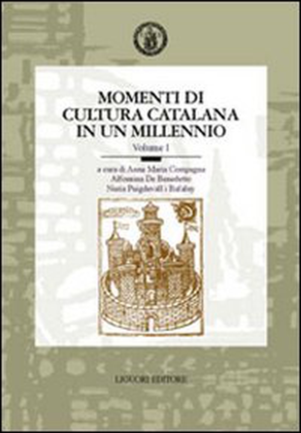 Momenti di cultura catalana in un millennio. Atti del 7° Convegno dell'AISC (Napoli, 22-24 maggio 2000) - Librerie.coop Momenti di cultura catalana in un millennio. Atti del 7° Convegno dell'AISC (Napoli, 22-24 maggio 2000) - Librerie.coop
