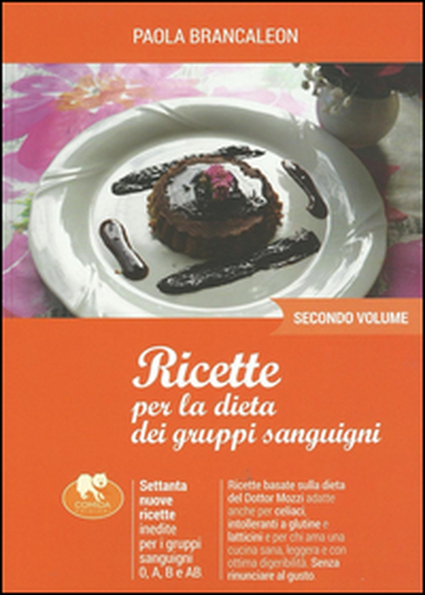 Ricette per la dieta dei gruppi sanguigni - Vol. 2 - Librerie.coop Ricette per la dieta dei gruppi sanguigni - Vol. 2 - Librerie.coop