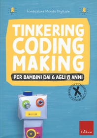Tinkering coding making per bambini dai 6 agli 8 anni - Librerie.coop