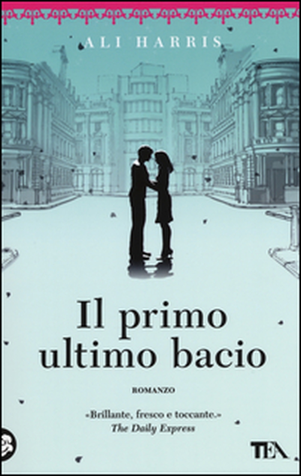 Il primo ultimo bacio - Librerie.coop Il primo ultimo bacio - Librerie.coop