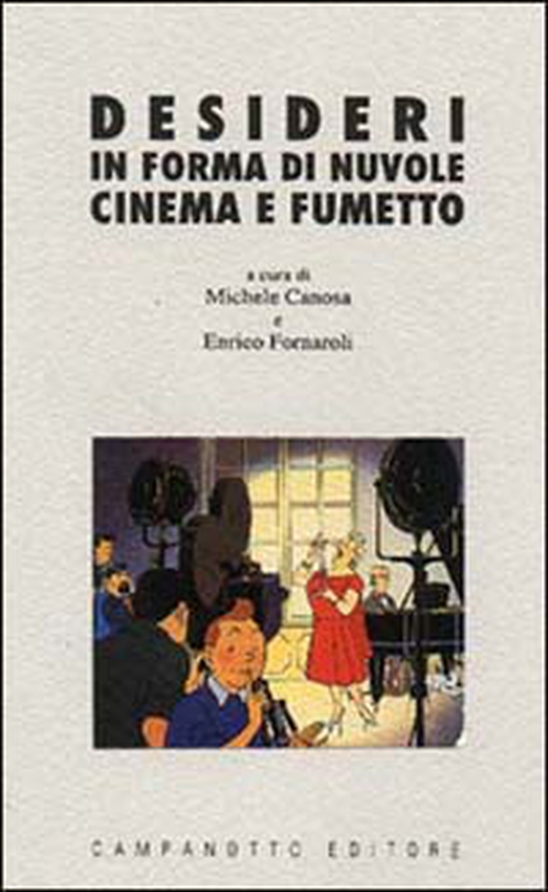 Desideri in forma di nuvole. Cinema e fumetto - Librerie.coop Desideri in forma di nuvole. Cinema e fumetto - Librerie.coop