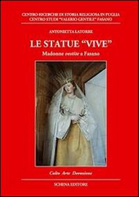 Le statue vive. Madonne vestite a Fasano - Librerie.coop