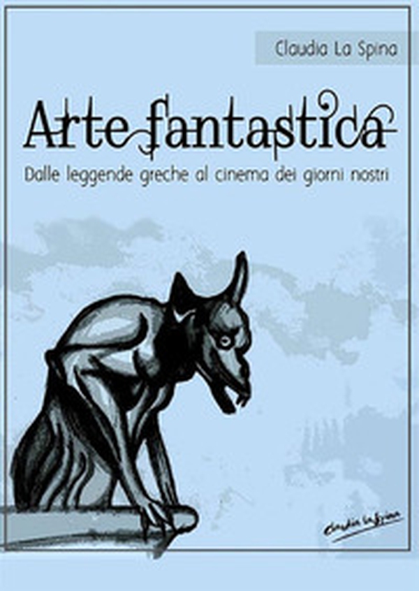 Arte fantastica. Dalle leggende greche al cinema dei giorni nostri - Librerie.coop Arte fantastica. Dalle leggende greche al cinema dei giorni nostri - Librerie.coop