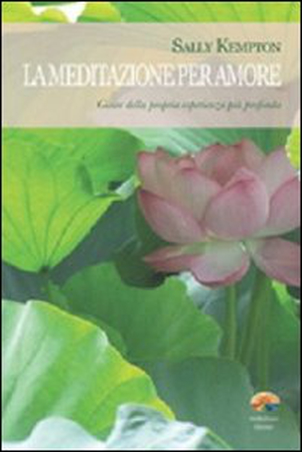 La meditazione per amore. Gioire della propria esperienza più profonda - Librerie.coop La meditazione per amore. Gioire della propria esperienza più profonda - Librerie.coop