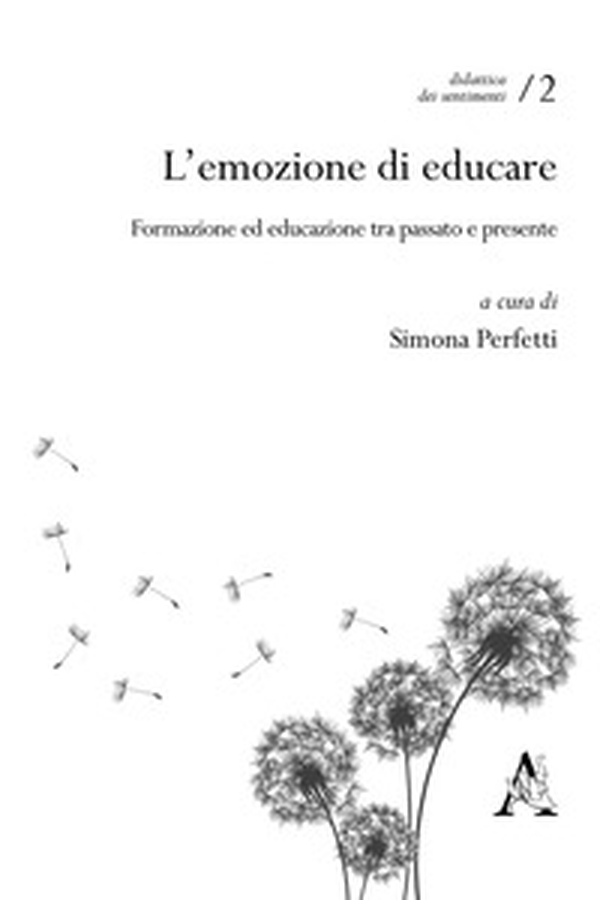 L'emozione di educare. Formazione ed educazione tra passato e presente - Librerie.coop L'emozione di educare. Formazione ed educazione tra passato e presente - Librerie.coop