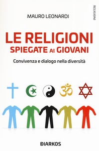 Le religioni spiegate ai giovani. Convivenza e dialogo nella diversità - Librerie.coop