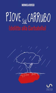 Piove sul carrubo (delitto alla Garbatella) - Librerie.coop