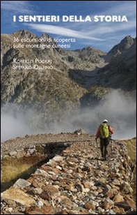 I sentieri della storia. 36 escursioni sulle montagne cuneesi - Librerie.coop