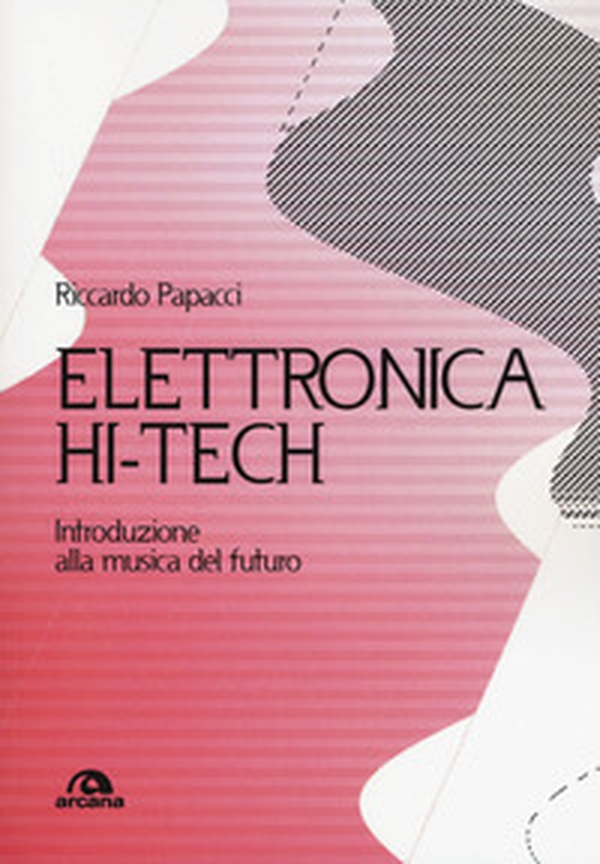 Elettronica hit-tech. Introduzione alla musica del futuro - Librerie.coop Elettronica hit-tech. Introduzione alla musica del futuro - Librerie.coop