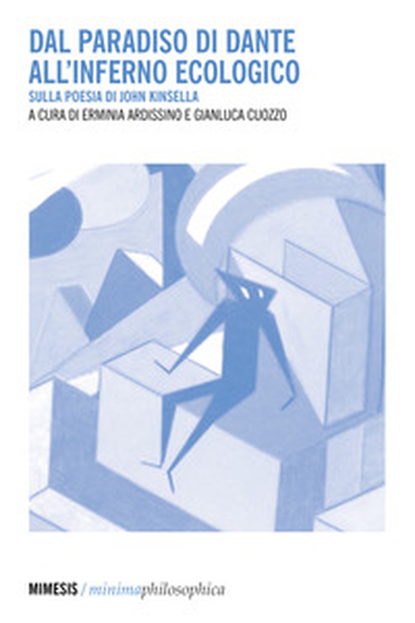 Dal Paradiso di Dante all'inferno ecologico. Sulla poesia di John Kinsella - Librerie.coop Dal Paradiso di Dante all'inferno ecologico. Sulla poesia di John Kinsella - Librerie.coop