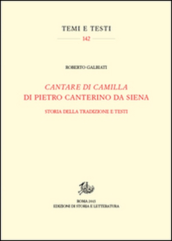 «Cantare di Camilla» di Pietro Canterino da Siena. Storia della tradizione e testi - Librerie.coop «Cantare di Camilla» di Pietro Canterino da Siena. Storia della tradizione e testi - Librerie.coop