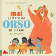 Mai portare un orso in classe (il primo giorno) - Librerie.coop