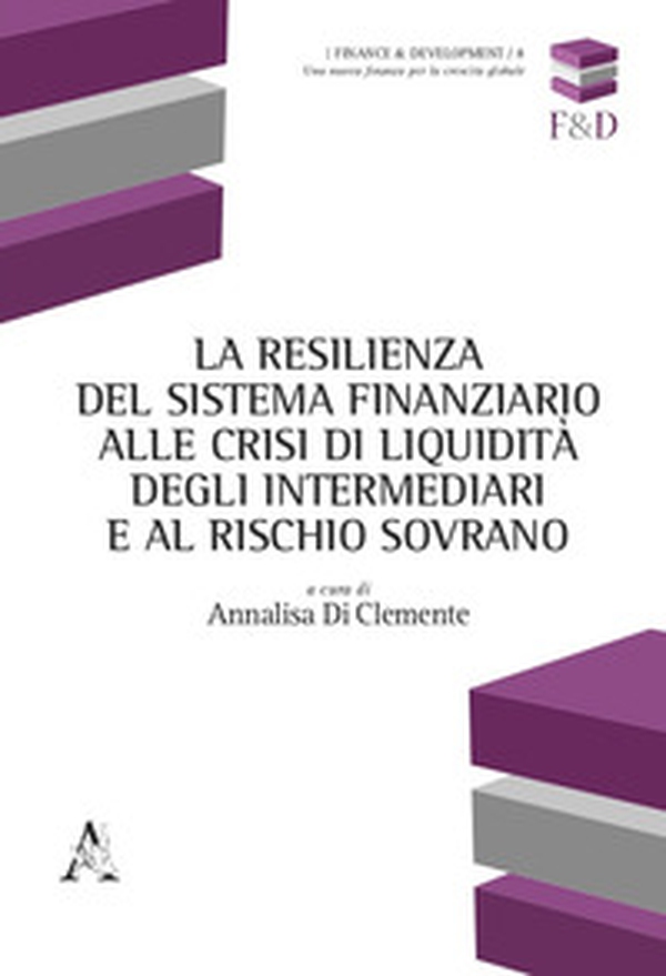 La resilienza del sistema finanziario alle crisi di liquidità degli intermediari e al rischio sovrano - Librerie.coop La resilienza del sistema finanziario alle crisi di liquidità degli intermediari e al rischio sovrano - Librerie.coop