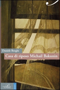 Casa di riposo Michail Bakunin - Librerie.coop