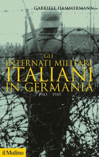 Gli internati militari italiani in Germania 1943-1945 - Librerie.coop