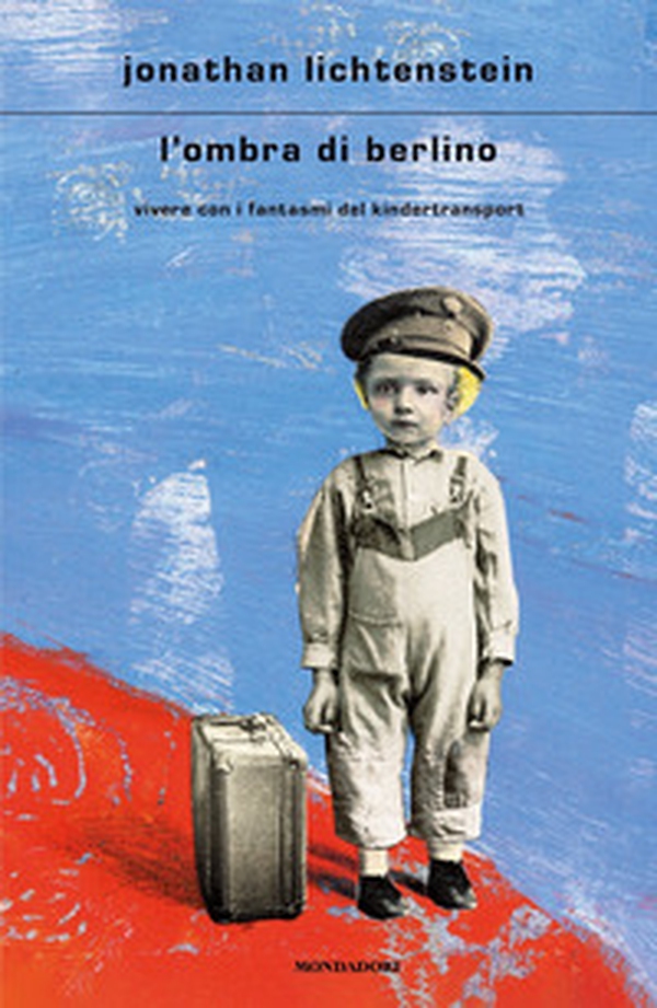 L'ombra di Berlino. Vivere con i fantasmi del Kindertransport - Librerie.coop L'ombra di Berlino. Vivere con i fantasmi del Kindertransport - Librerie.coop