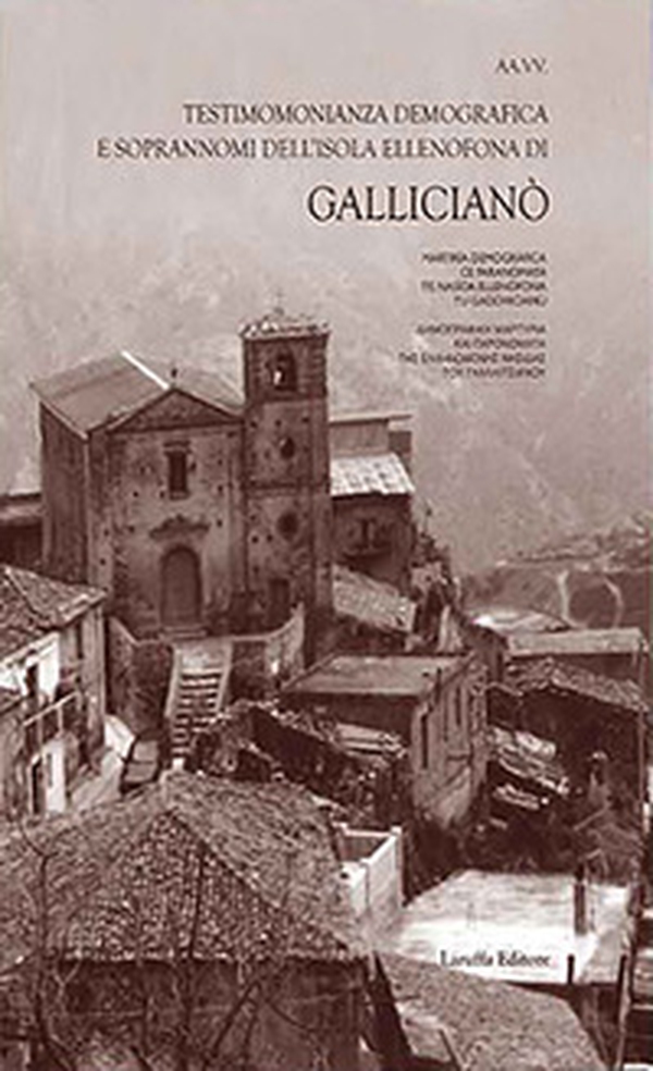 Gallicianò. Testimonianza demografica e soprannomi dell'isola ellenofona - Librerie.coop Gallicianò. Testimonianza demografica e soprannomi dell'isola ellenofona - Librerie.coop