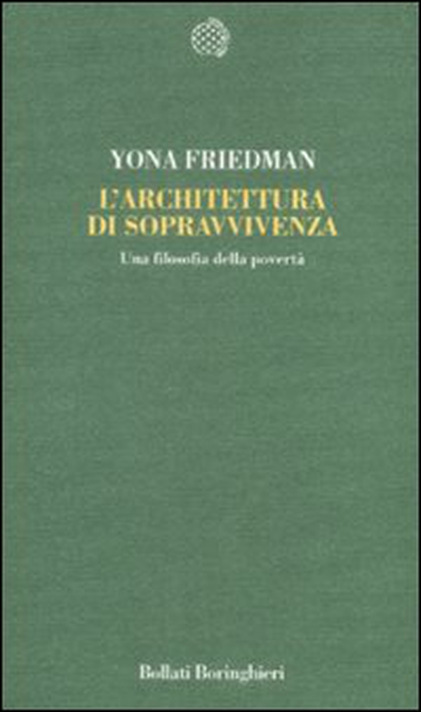 L'architettura di sopravvivenza. Una filosofia della povertà - Librerie.coop L'architettura di sopravvivenza. Una filosofia della povertà - Librerie.coop