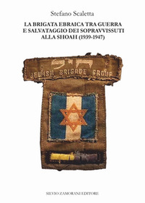 La Brigata ebraica tra guerra e salvataggio dei sopravvissuti alla Shoah (1939-1947) - Librerie.coop La Brigata ebraica tra guerra e salvataggio dei sopravvissuti alla Shoah (1939-1947) - Librerie.coop