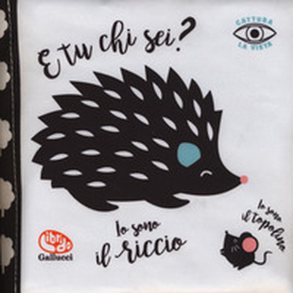 E tu chi sei? Cattura la vista. I batuffolibri - Librerie.coop E tu chi sei? Cattura la vista. I batuffolibri - Librerie.coop