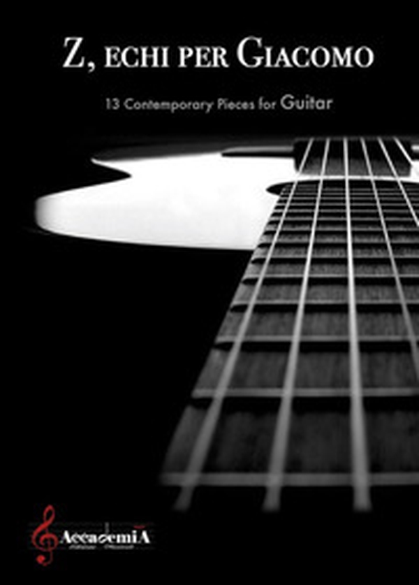 Z, echi per giacomo. 13 contemporary pieces for guitar - Librerie.coop Z, echi per giacomo. 13 contemporary pieces for guitar - Librerie.coop