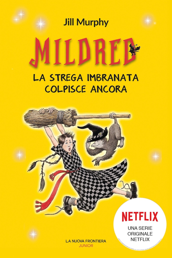 Mildred, la strega imbranata colpisce ancora - Librerie.coop Mildred, la strega imbranata colpisce ancora - Librerie.coop